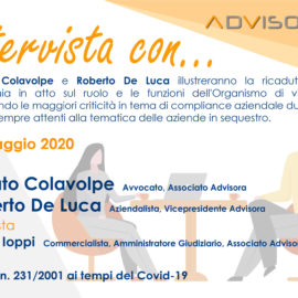 Intervista con … Renato Colavolpe, Roberto De Luca : L’implementazione del d.lgs. n. 231/2001 al tempo del Covid- 19.